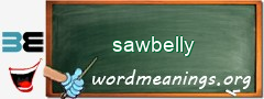 WordMeaning blackboard for sawbelly